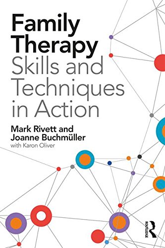 Family Therapy: Skills and Techniques in Action