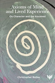 Axioms of Mind and Lived Experience: On Character and the Assumed