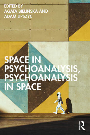 Space in Psychoanalysis, Psychoanalysis in Space