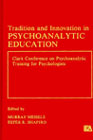 Tradition and Innovation in Psychoanalytic Education