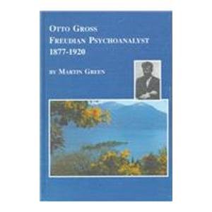 Otto Gross, Freudian Psychoanalyst, 1877-1920: Literature and ideas