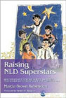 Raising NLD Superstars: What Families with Nonverbal Learning Disabilities Need to Know about Nurturing Confident, Competent Kid