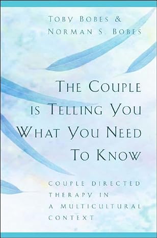 The Couple Is Telling You What You Need to Know: Couple Directed Therapy in a Multicultural Context