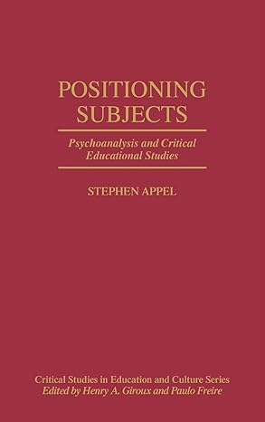 Positioning subjects: Psychoanalysis and critical educational studies