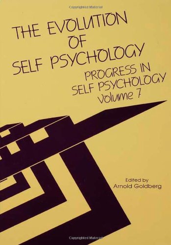 The Evolution of Self Psychology: Progress in Self Psychology: Vol. 7