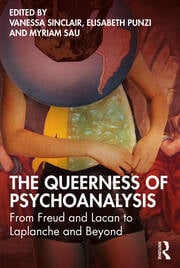 The Queerness of Psychoanalysis: From Freud and Lacan to Laplanche and Beyond