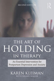 The Art of Holding in Therapy: An Essential Intervention for Postpartum Depression and Anxiety