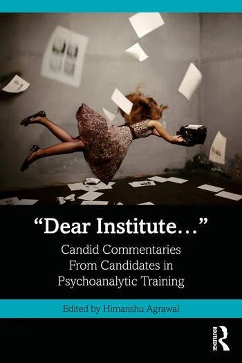 “Dear Institute…”: Candid Commentaries From Candidates in Psychoanalytic Training