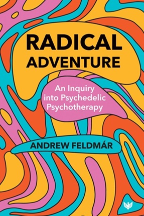 Radical Adventure: An Inquiry into Psychedelic Psychotherapy