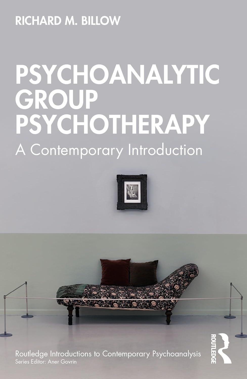 Psychoanalytic Group Psychotherapy: A Contemporary Introduction