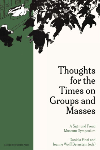 Thoughts for the Times on Groups and Masses: A Sigmund Freud Museum Symposium