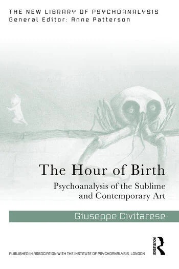 The Hour of Birth: Psychoanalysis of the Sublime and Contemporary Art