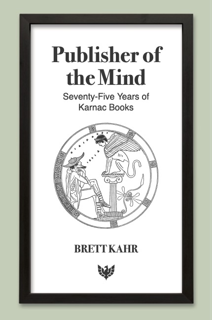 Publisher of the Mind: Seventy-Five Years of Karnac Books