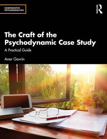 The Craft of the Psychodynamic Case Study: A Practical Guide