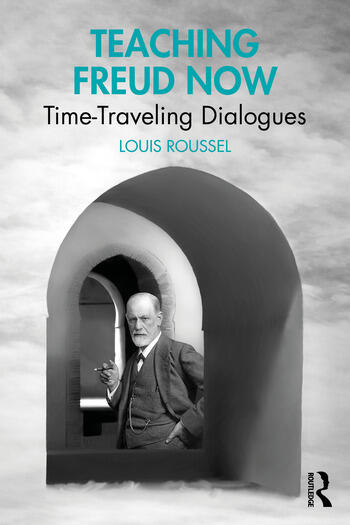 Teaching Freud Now: Time Traveling Dialogues