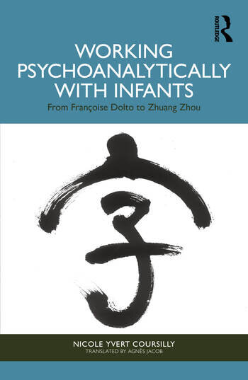 Working Psychoanalytically with Infants: From Françoise Dolto to Zhuang Zhou