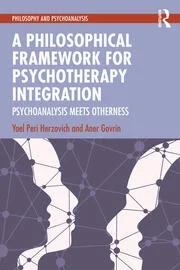 A Philosophical Framework for Psychotherapy Integration: Psychoanalysis Meets Otherness