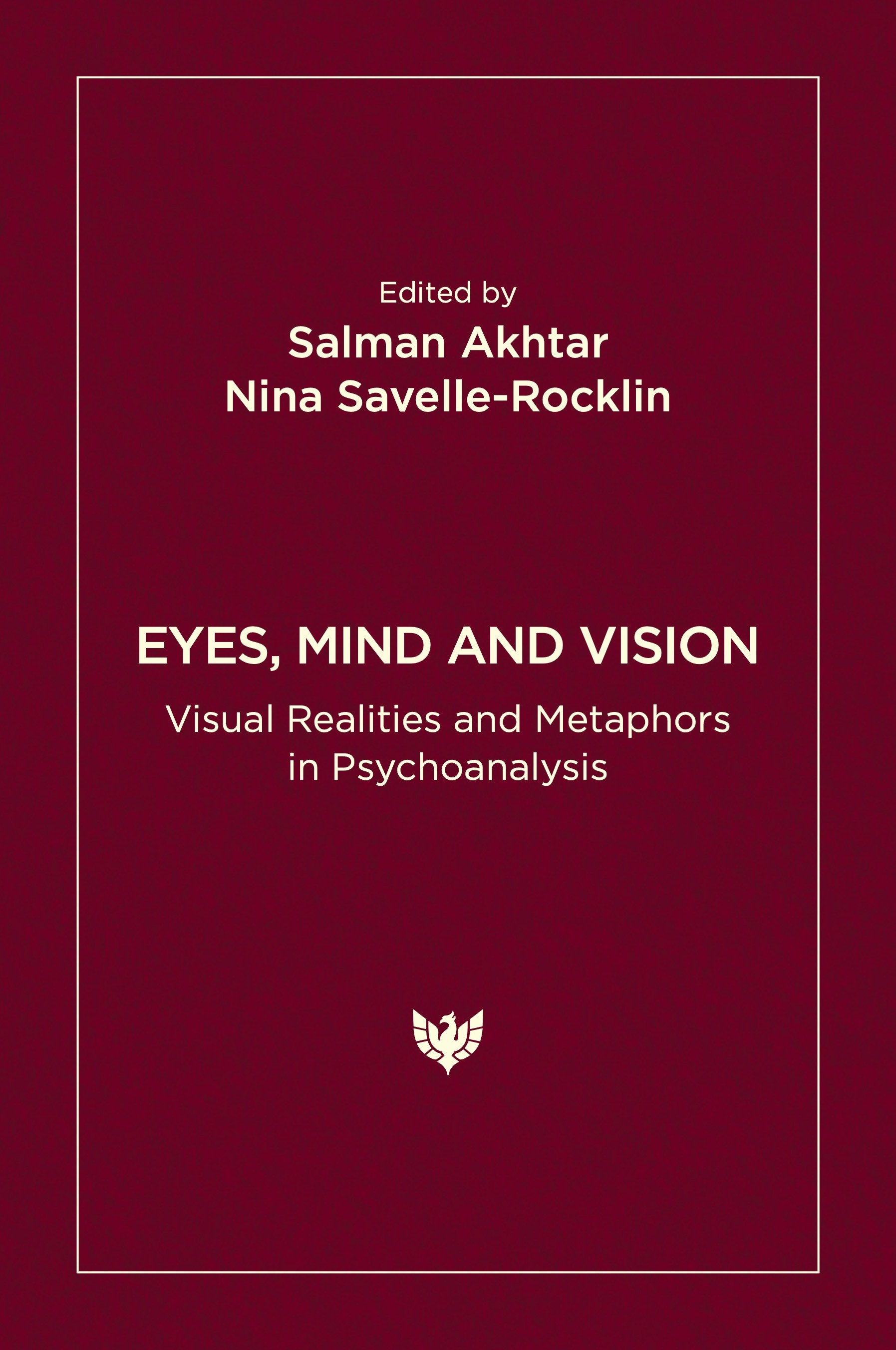 Eyes, Mind and Vision: Visual Realities and Metaphors in Psychoanalysis