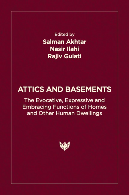 Attics and Basements: The Evocative, Expressive and Embracing Functions of Homes and Other Human Dwellings
