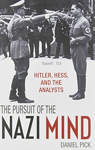 The Pursuit Of The Nazi Mind Hitler Hess And The Analysts By Daniel Pick