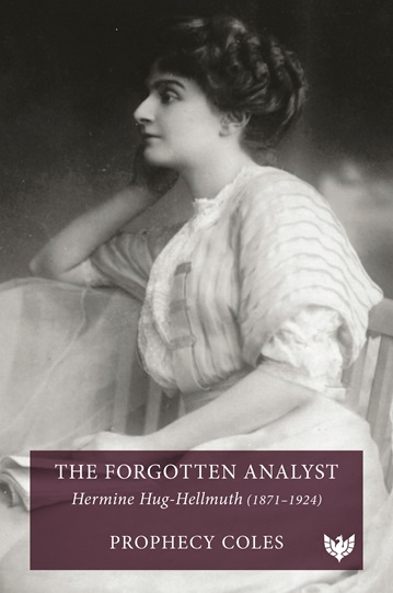 The Forgotten Analyst: Hermine Hug-Hellmuth (1871–1924)