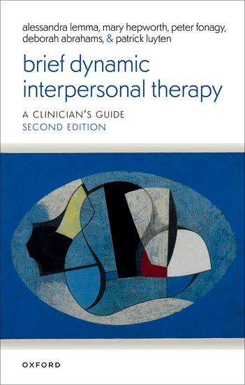 Brief Dynamic Interpersonal Therapy: A Clinician's Guide: Second Edition