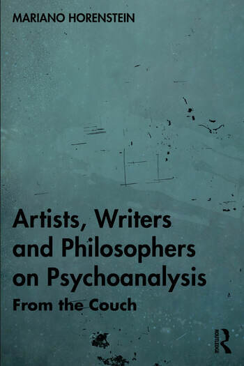 Artists, Writers and Philosophers on Psychoanalysis: From the Couch