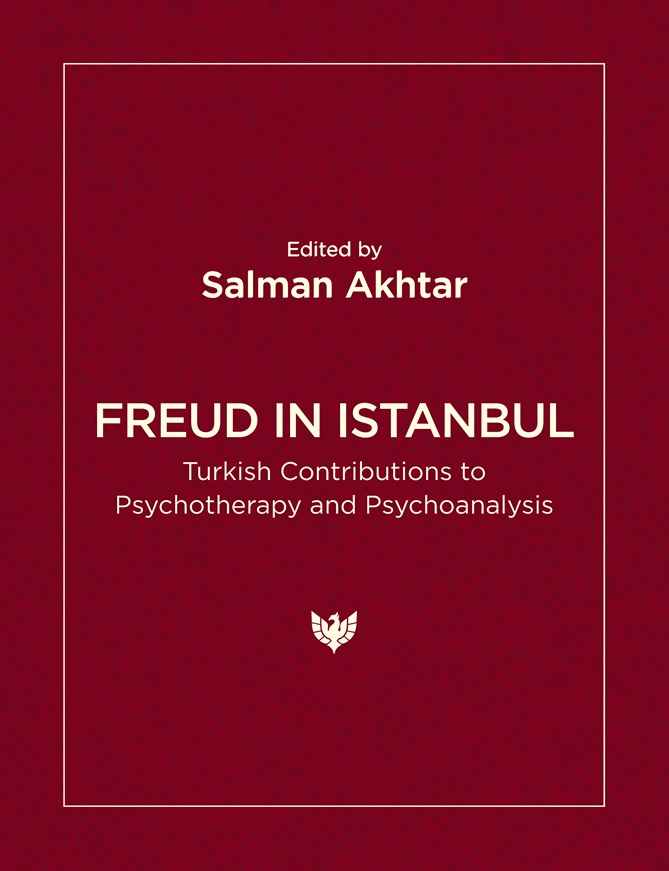 Freud in Istanbul: Turkish Contributions to Psychotherapy and Psychoanalysis