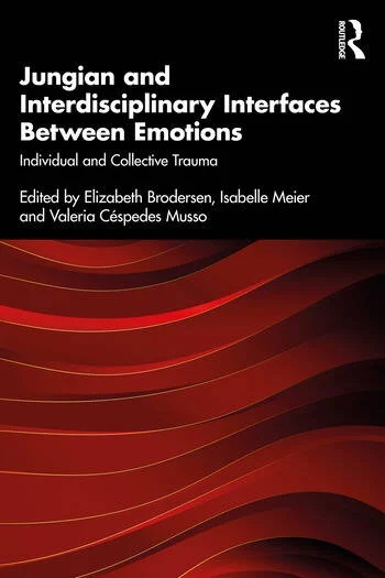 Jungian and Interdisciplinary Interfaces Between Emotions: Individual and Collective Trauma