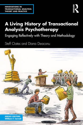 A Living History of Transactional Analysis Psychotherapy: Engaging Reflectively with Theory and Methodology