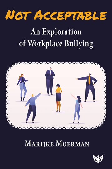 Not Acceptable: An Exploration of Workplace Bullying