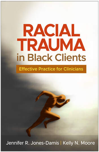 Racial Trauma in Black Clients: Effective Practice for Clinicians