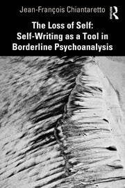 The Loss of Self: Self-Writing as a Tool in Borderline Psychoanalysis