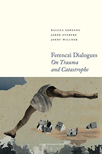 Ferenczi Dialogues: On Trauma and Catastrophe