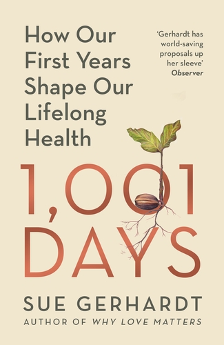 1001 Days: How Our First Years Shape Our Lifelong Health