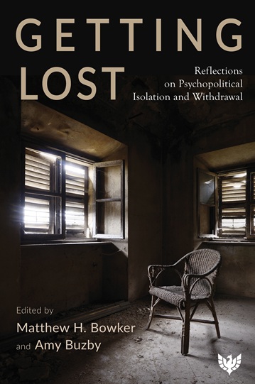 Getting Lost: Reflections on Psychopolitical Isolation and Withdrawal