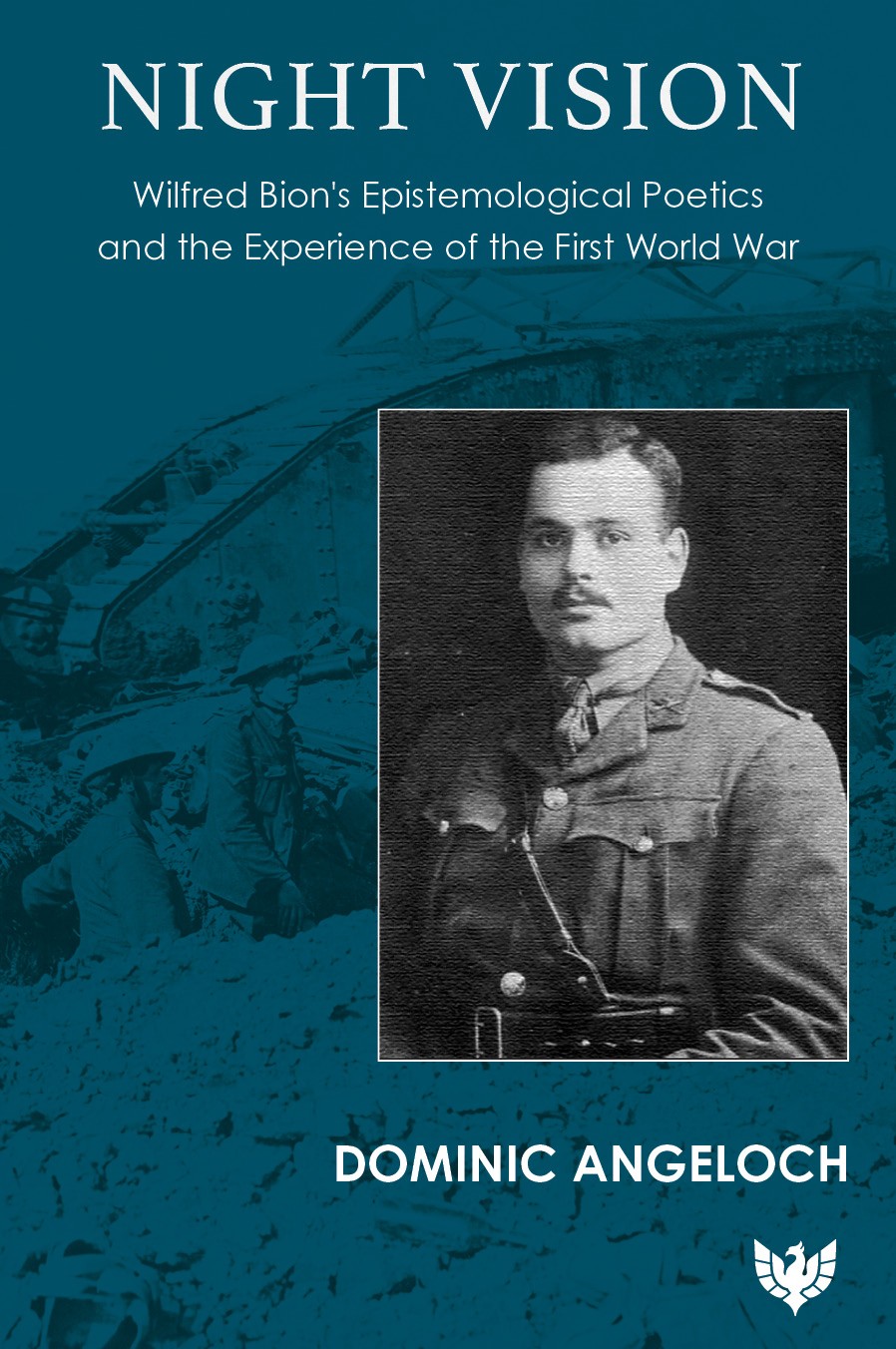 Night Vision: Wilfred Bion's Epistemological Poetics and the Experience of the First World War